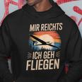 Mir Reicht Ich Geh Fliegen Kapuzenpullover Lustige Geschenke