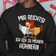 Mir Reichts Ich Geh Zu Mein Hühnern Sind Farmer Mir Reichts Ich Geh Zu Mein Kapuzenpullover Lustige Geschenke