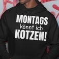 Montags Könnt Ich Kotzen Anti-Monday Sayings Kapuzenpullover Lustige Geschenke