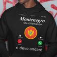 Montenegro Sta Chiamando E Devo Andare Montenegro Felpa con cappuccio Regalos divertidos