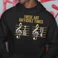 Musician These Are Difficult Times Rhythm Humor Hoodie Personalized Gifts