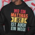 Name Matthias Wo Ein Matthias Istorname Kapuzenpullover Lustige Geschenke