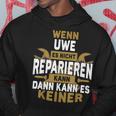 Name Wenn Uwe Es Nicht Repairieren Kann Kapuzenpullover Lustige Geschenke