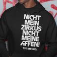 Nicht Mein Zirkus Nicht Meine Monffes Kapuzenpullover Lustige Geschenke