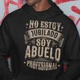 No Estoy Jubilado Soy Abuelo Profesional Sudadera Regalos divertidos