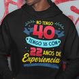 No Tengo 40 Tengo 18 Con 22 Años De Experiencia 1980 Sudadera Regalos divertidos