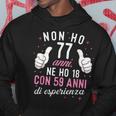 Non Ho 77 Anni Ne Ho 18 Con 59 Anni Di Esperienza Compleanno Felpa con cappuccio Regalos divertidos