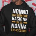 Nonno Ha Sempre Ragione Felpa con cappuccio Regalos divertidos