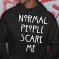 Normal People Scare Me Normal Menschen Machen Mir Angst Kapuzenpullover Lustige Geschenke