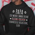 Papa Ich Werde Immer Dein Finanzielle Belastung Sein Kapuzenpullover Lustige Geschenke