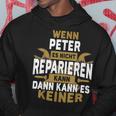 With Peter Name Wenn Peter Es Nicht Reparieren Kann Kapuzenpullover Lustige Geschenke