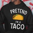 Pretend Im A Taco Easy Lazy Costume For Halloween Party Hoodie Personalized Gifts