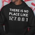 There Is No Place Like 127001 Divertente Programmatore Felpa con cappuccio Regalos divertidos