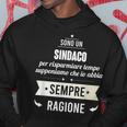 Regalo Divertente Per Sindaco Io Abbia Ragione Felpa con cappuccio Regalos divertidos