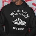 Regalo Per Esterni Con Scritta Not All Those Who Wander Are Lost Felpa con cappuccio Regalos divertidos