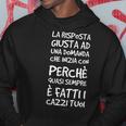 Risposta Fatti I Cazzi Tuoi Scritte Divertenti Felpa con cappuccio Regalos divertidos