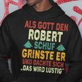 Robert Name Als Gott Den Robert Schuf Kapuzenpullover Lustige Geschenke