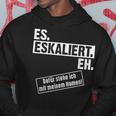 Saufen Escalation Techno Outfit I Es Escaliert Eh Kapuzenpullover Lustige Geschenke