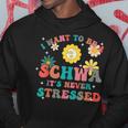 Science Of Reading I Want To Be A Schwa It's Never Stressed Hoodie Personalized Gifts
