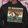 Se Giuseppe Non Puo Aggiustarlo Nessuno Puo Farlo Love Love Felpa con cappuccio Regalos divertidos