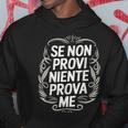 Se Non Provi Niente Prova Me Frase Divertente Felpa con cappuccio Regalos divertidos