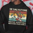 Se Salvatore Non Può Aggiustarlo Nessuno Può Farlo Felpa con cappuccio Regalos divertidos
