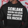 Slim Würde Ich Dich Nur Unnötig Slogan Kapuzenpullover Lustige Geschenke