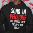 Sono In Pensione Ora L'unico Capo Che Ho È Mia Moglie Felpa con cappuccio Regalos divertidos