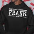 Sono Quel Leggendario Frank Di Cui Tutti Parlano Felpa con cappuccio Regalos divertidos