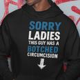 Sorry Ladies This Guy Has A Botched Circumcision Umorismo Felpa con cappuccio Regalos divertidos