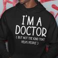 Soy Un Doctor Pero No El Tipo Que Ayuda A La Gente Regalos Divertidos Sudadera Regalos divertidos