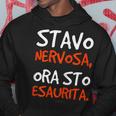 Stavo Nervosa Ora Sto Esaurita Scritte Divertenti Ironiche Felpa con cappuccio Regalos divertidos