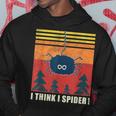 I Think I Spider Retro I Believe I Spider Kapuzenpullover Lustige Geschenke