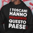 I Toscani Hanno Devastato Questo Paese Felpa con cappuccio Regalos divertidos