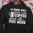 Une Bonne Journée Commence Avec Le Café Et Les Arboristes Sweat à capuche Cadeaux drôles