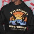 Vacaciones Indefinidas Regalo Feliz Jubilación Sudadera Regalos divertidos