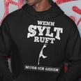 Wenn Sylt Ruft Muss Ich Gehen If Sylt Ruft Must I Kapuzenpullover Lustige Geschenke