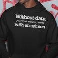 Without Data Another Opinion Scienza Cambiamento Climatico Felpa con cappuccio Regalos divertidos