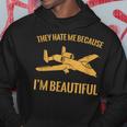 They Hate Me Because I'm Beautiful In Formato A10 Felpa con cappuccio Regalos divertidos