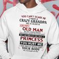 You Can't Scare Me I Have A Crazy Grandpa Grumpy Old Man Hoodie Personalized Gifts