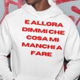 Che Cosa Mi Manchi A Fare Felpa con cappuccio Regalos divertidos