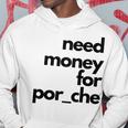 Divertente Abbigliamento Per Appassionati Di Auto Need Money For Por_Che Felpa con cappuccio Regalos divertidos