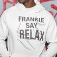 Frankie Say Relax Con Citazione Divertente Felpa con cappuccio Regalos divertidos