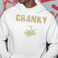 Fishing For Men Cranky Fishing Reel Fishing Hoodie Unique Gifts