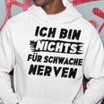 Ich Bin Nichts Für Schwache Nerven Kapuzenpullover Lustige Geschenke