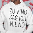 Zuino Sag Ich Nie No Wein Kapuzenpullover Lustige Geschenke