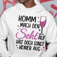 Komm Mach Den Sekt Auf Halt Doch Sonst Keiner Aus Komm Mach Den Sekt S Kapuzenpullover Lustige Geschenke