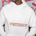 Lo Sistemerò In Photoshop Divertente Fotografia Dicendo Maglia A Manica Felpa con cappuccio Regalos divertidos