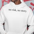 No Risk No Story Nessun Rischio Nessuna Storia Scritta Fun Felpa con cappuccio Regalos divertidos