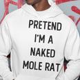 Pretend I'm A Naked Mole Rat Costume Party Halloween Hoodie Personalized Gifts